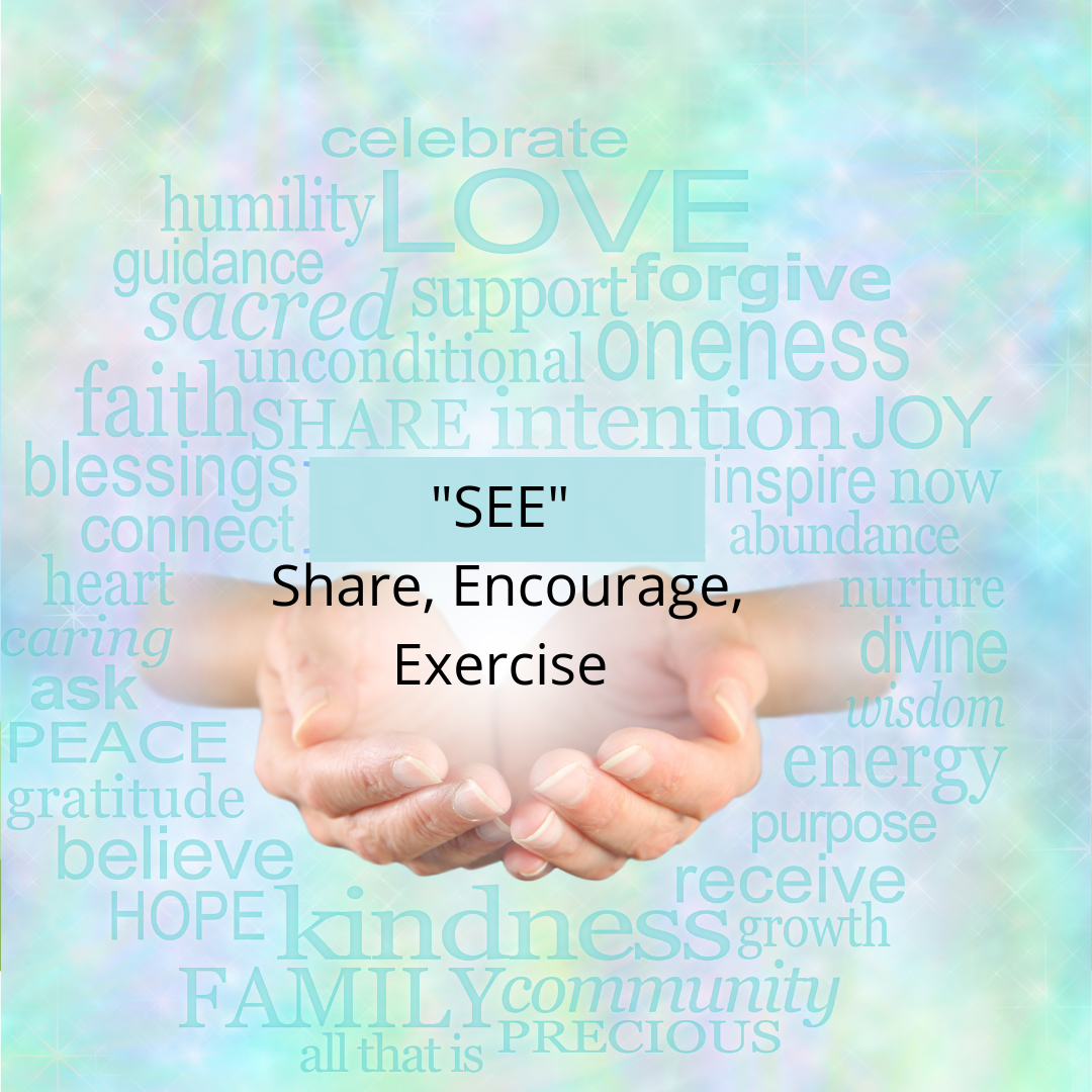 SEE Share, Encourage & Exercise